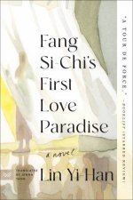 Fang SiChis First Love Paradise A Novel