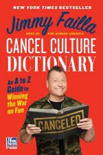 Cancel Culture Dictionary An A to Z Guide to Winning the War on Fun