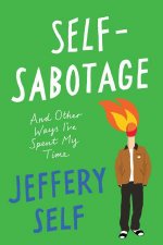 SelfSabotage And Other Ways Ive Spent My Time