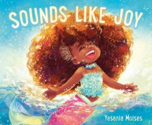 Sounds Like Joy by Yesenia Moises