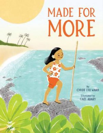 Made for More by Chloe Ito Ward & Gael Abary