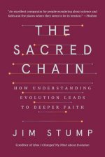 The Sacred Chain How Understanding Evolution Leads to Deeper Faith