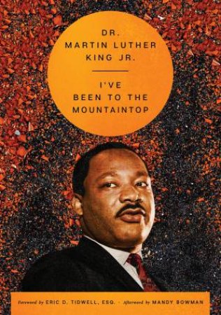 I've Been To The Mountaintop by Martin Luther King