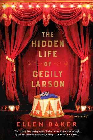 The Hidden Life Of Cecily Larson: A Novel by Ellen Baker