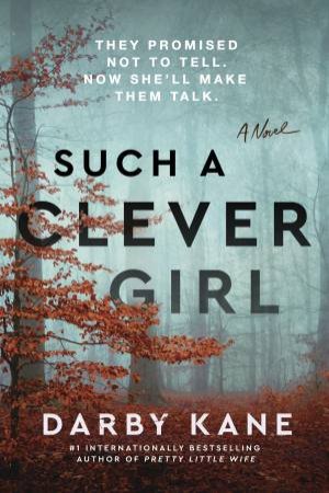Such a Clever Girl: A Novel by Darby Kane