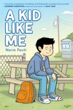 A Kid Like Me by Norm Feuti