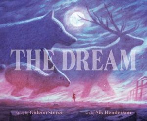The Dream by Gideon Sterer & Nik Henderson