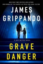 Grave Danger A Jack Swyteck Novel
