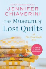 The Museum of Lost Quilts An Elm Creek Quilts Novel LP