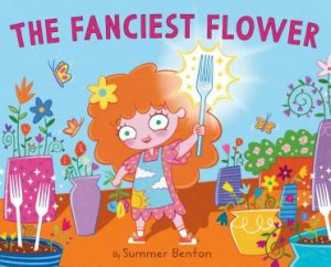 The Fanciest Flower by Summer Benton