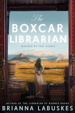 The Boxcar Librarian A Novel