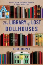 The Library of Lost Dollhouses A Novel