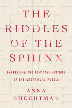 The Riddles Of The Sphinx by Anna Shechtman