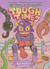 El Toro  Friends Tough Times A Graphic Novel