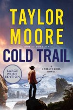 Cold Trail A Garrett Kohl Novel LP