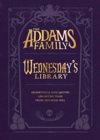 The Addams Family - Wednesday's Library by Calliope Glass