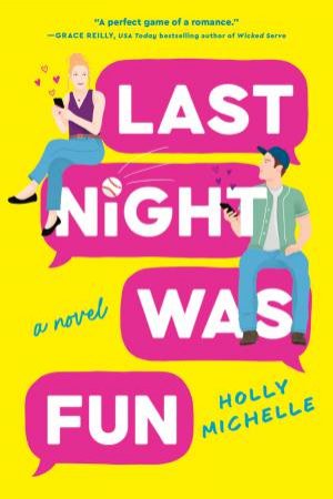 Last Night Was Fun: A Novel by Holly Michelle