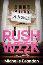 Rush Week A Novel