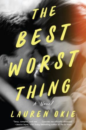 The Best Worst Thing: A Novel by Lauren Okie