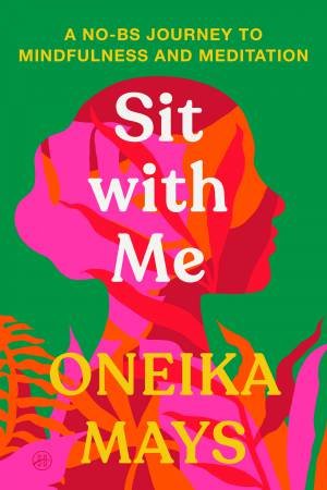 Sit with Me by Oneika Mays