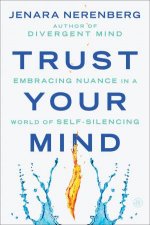 Trust Your Mind Embracing Nuance in a World of SelfSilencing