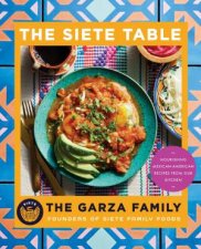 The Siete Table Nourishing MexicanAmerican Recipes from Our Kitchen