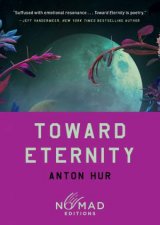 Toward Eternity Nomad Edition A Novel