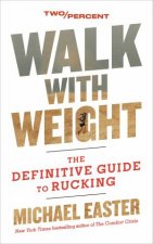 Walk with Weight The Definitive Guide to Rucking
