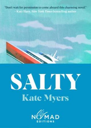 Salty: A Novel (Nomad Edition) by Kate Myers