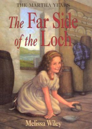 The Far Side Of The Loch by Melissa Wiley