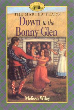 Down To The Bonny Glen by Melissa Wiley