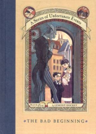 The Bad Beginning by Lemony Snicket