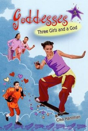 Three Girls And A God by Clea Hantman