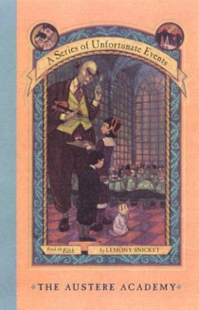 The Austere Academy by Lemony Snicket