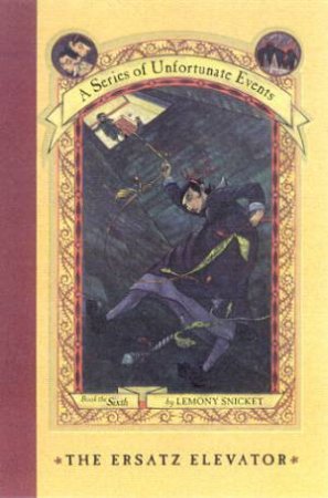 The Ersatz Elevator by Lemony Snicket