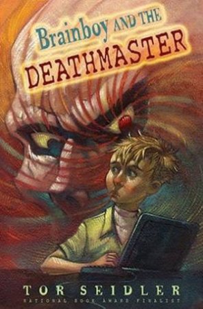 Brainboy And The Deathmaster by Tor Seidler