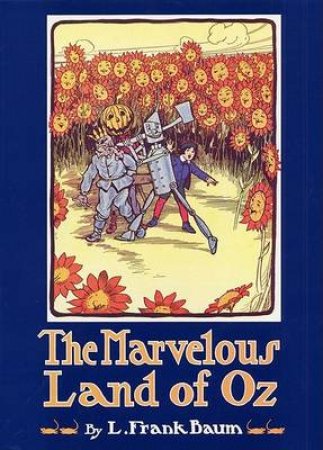 The Marvelous Land Of Oz by L Frank Baum