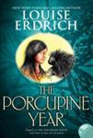The Porcupine Year by Louise Erdrich