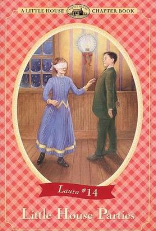 Little House Chapter Book: Little House Parties by Laura Ingalls Wilder