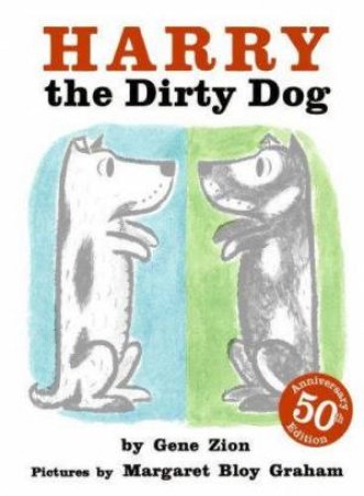 Harry The Dirty Dog -  50th Anniversary Edition by Gene Zion