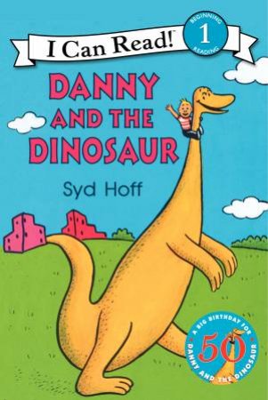 Danny and the Dinosaur -50th Anniversary Ed. by Syd Hoff