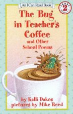 The Bug In Teachers Coffee And Other School Poems