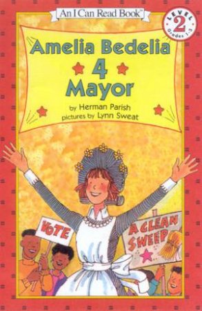 Amelia Bedelia 4 Mayor by Herman Parish