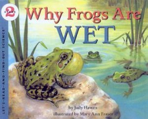 Why Frogs Are Wet by Judy Hawes