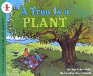 A Tree Is A Plant by Clyde Robert Bulla