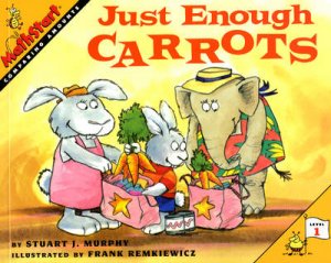 Just Enough Carrots by Stuart J. Murphy & Frank Remkiewicz