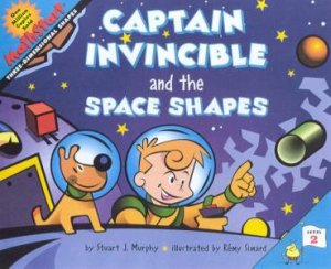 Captain Invincible And The Space Shapes by Stuart J Murphy