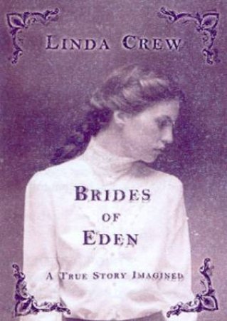 Brides Of Eden: A True Story Imagined by Linda Crew