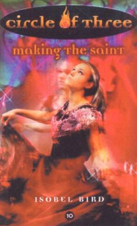 Making The Saint by Isobel Bird