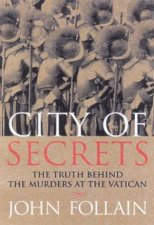City Of Secrets The Truth Behind The Murders At The Vatican
